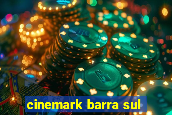 cinemark barra sul